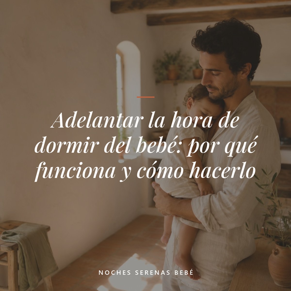 Adelantar la hora de dormir del bebé: por qué funciona y cómo hacerlo