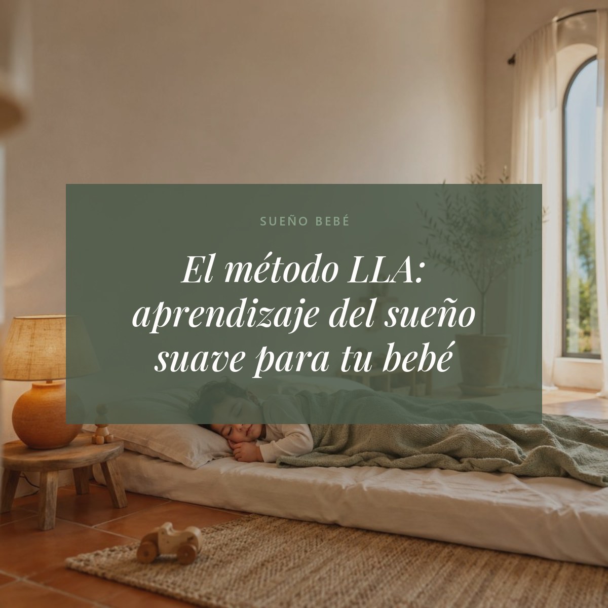 El método LLA: aprendizaje del sueño suave para tu bebé